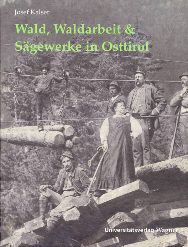 Buchcover - Wald, Waldarbeit & Sägewerke in Osttirol