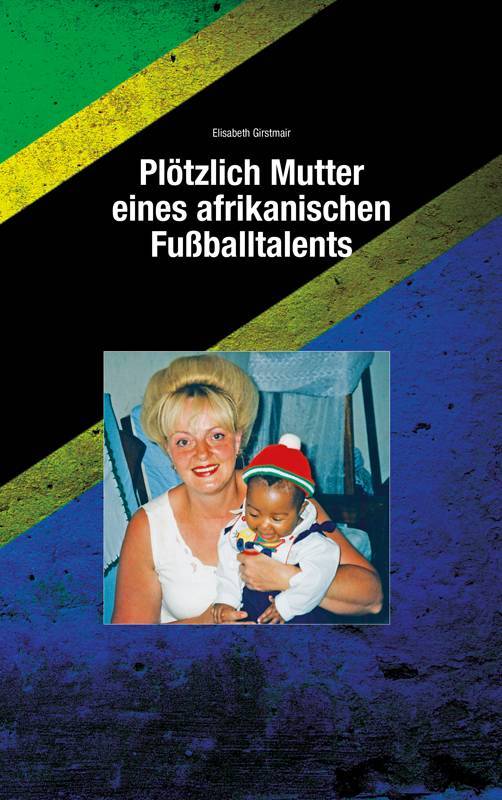 Buchcover - Plötzlich Mutter eines afrikanischen Fußballtalents