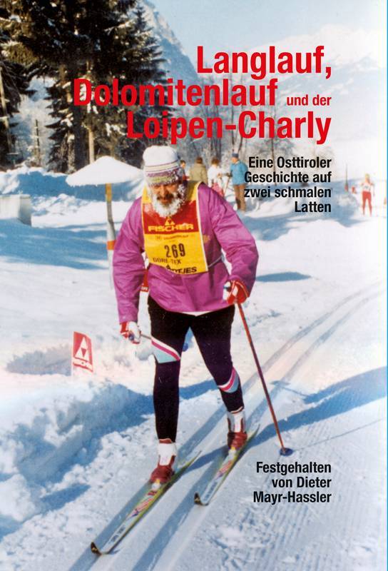 Buchcover - Langlauf, Dolomitenlauf und der Loipen-Charly